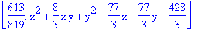 [613/819, x^2+8/3*x*y+y^2-77/3*x-77/3*y+428/3]